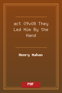 act 09v08 They Led Him By the Hand.pdf