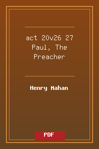 act 20v26-27 Paul, The Preacher.pdf