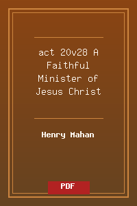 act 20v28 A Faithful Minister of Jesus Christ.pdf