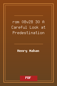 rom 08v28-30 A Careful Look at Predestination.pdf