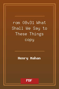 rom 08v31 What Shall We Say to These Things copy.pdf