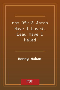rom 09v13 Jacob Have I Loved, Esau Have I Hated.pdf