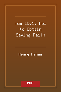 rom 10v17 How to Obtain Saving Faith.pdf