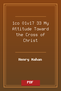 1co 01v17-33 My Attitude Toward the Cross of Christ.pdf