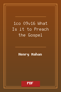 1co 09v16 What Is it to Preach the Gospel.pdf