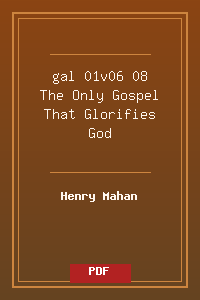 gal 01v06-08 The Only Gospel That Glorifies God.pdf