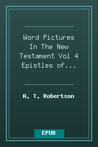 Word Pictures In The New Testament Vol 4 Epistles of Paul.epub