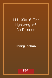 1ti 03v16 The Mystery of Godliness.pdf