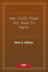 heb 11v23 These All Died In Faith.pdf