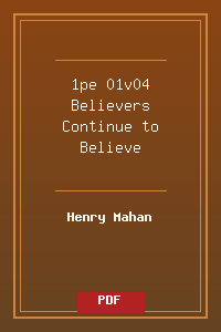 1pe 01v04 Believers Continue to Believe.pdf