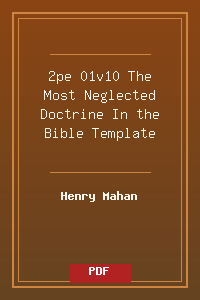 2pe 01v10 The Most Neglected Doctrine In the Bible Template.pdf