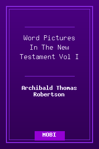 Word Pictures In The New Testament Vol I.mobi