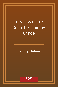 1jo 05v11-12 Gods Method of Grace.pdf