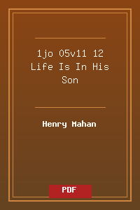 1jo 05v11-12 Life Is In His Son.pdf