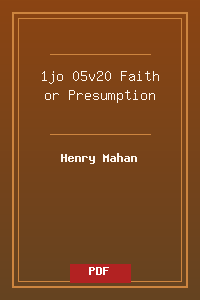 1jo 05v20 Faith or Presumption.pdf