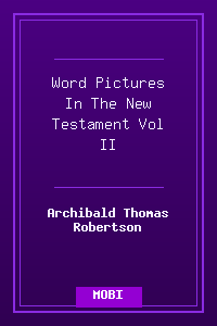 Word Pictures In The New Testament Vol II.mobi