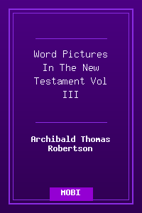 Word Pictures In The New Testament Vol III.mobi