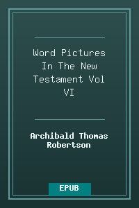 Word Pictures In The New Testament Vol VI.epub