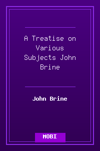 A Treatise on Various Subjects - John Brine.mobi