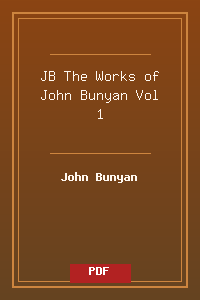 JB_The Works of John Bunyan Vol 1.pdf