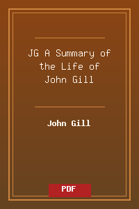 JG_A Summary of the Life of John Gill.pdf