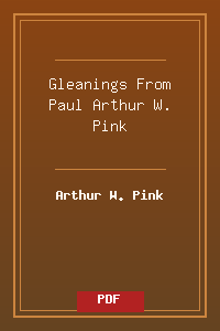 Gleanings From Paul - Arthur W. Pink.pdf