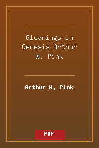 Gleanings in Genesis - Arthur W. Pink.pdf