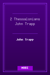 53 2 Thessalonians - John Trapp.mobi