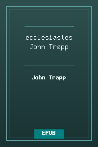 21 ecclesiastes - John Trapp.epub