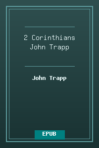 47 2 Corinthians - John Trapp.epub
