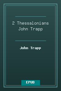 53 2 Thessalonians - John Trapp.epub