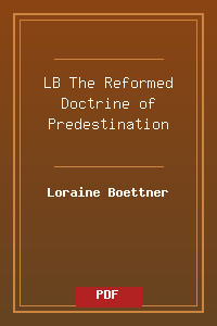 LB_The Reformed Doctrine of Predestination.pdf