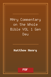 MHry_Commentary on the Whole Bible VOL 1 Gen-Deu.pdf
