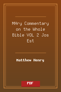 MHry_Commentary on the Whole Bible VOL 2 Jos-Est.pdf
