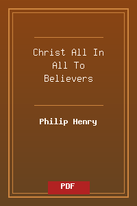 Christ All In All To Believers.pdf