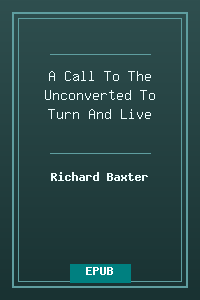 A Call To The Unconverted To Turn And Live.epub
