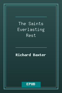 The Saints Everlasting Rest.epub