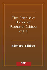 The Complete Works of Richard Sibbes Vol 2.pdf