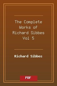 The Complete Works of Richard Sibbes Vol 5.pdf