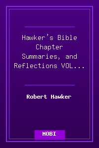 Hawker's Bible Chapter Summaries, and Reflections VOL 3 DAN-REV - Robert Hawker.mobi