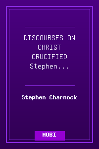 DISCOURSES ON CHRIST CRUCIFIED - Stephen Charnock.mobi