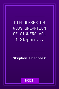 DISCOURSES ON GODS SALVATION OF SINNERS VOL 1 - Stephen Charnock.mobi