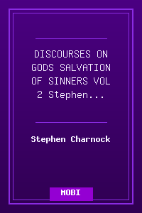 DISCOURSES ON GODS SALVATION OF SINNERS VOL 2 - Stephen Charnock.mobi