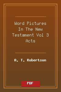 Word Pictures In The New Testament Vol 3 Acts.pdf