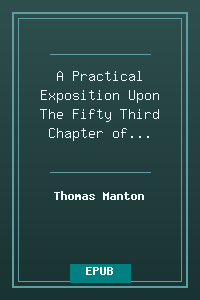 A Practical Exposition Upon The Fifty-Third Chapter of Isaiah - Thomas Manton.epub