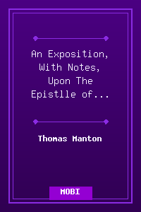 An Exposition, With Notes, Upon The Epistlle of Jude - Thomas Manton.mobi