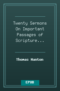 Twenty Sermons On Important Passages of Scripture - Thomas Manton.epub