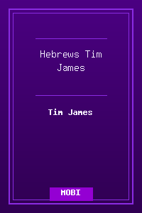 Hebrews - Tim James.mobi