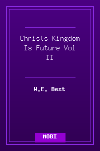 Christs_Kingdom_Is_Future-Vol_II.mobi