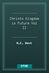 Christs_Kingdom_is_Future-Vol_II.epub